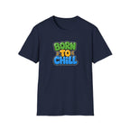 Born To Chill™T-Shirt