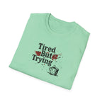 Tired But Trying Broken T-Shirt