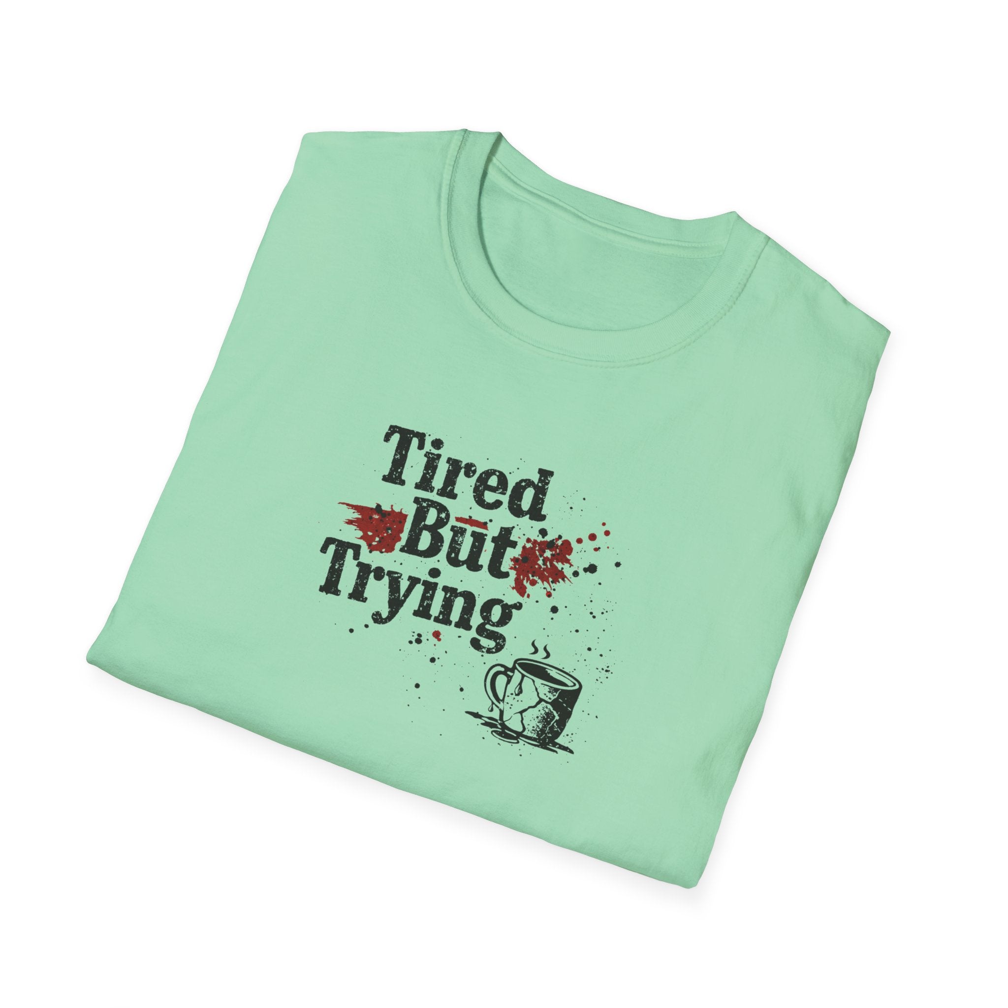 Tired But Trying Broken T-Shirt