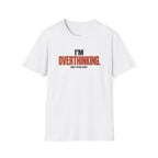 OVERTHINKING™ T-SHIRT