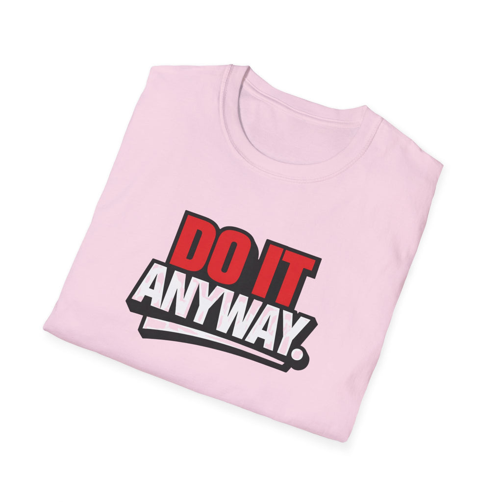 Do It Anyway Motivational T-Shirt