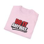 Do It Anyway Motivational T-Shirt