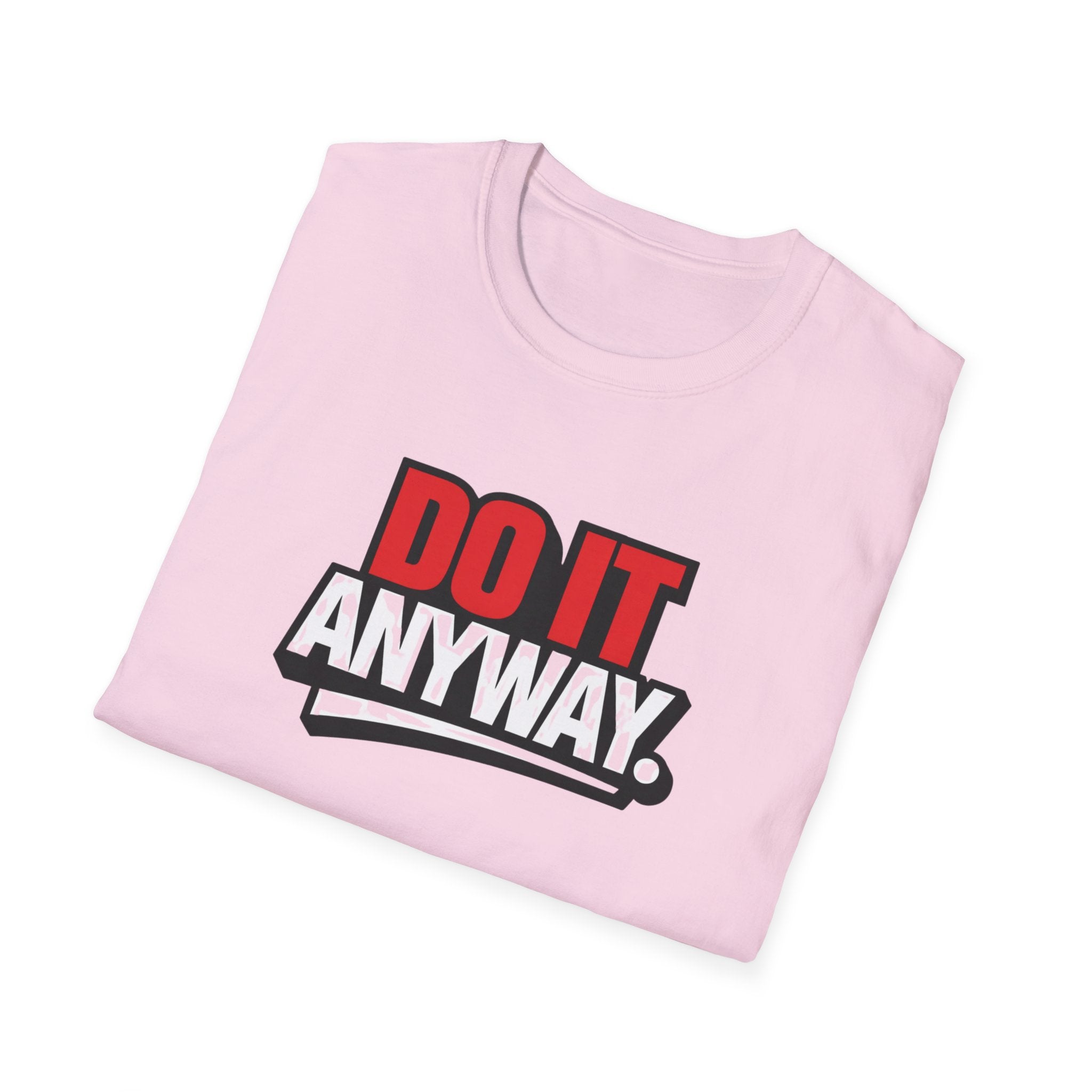Do It Anyway Motivational T-Shirt