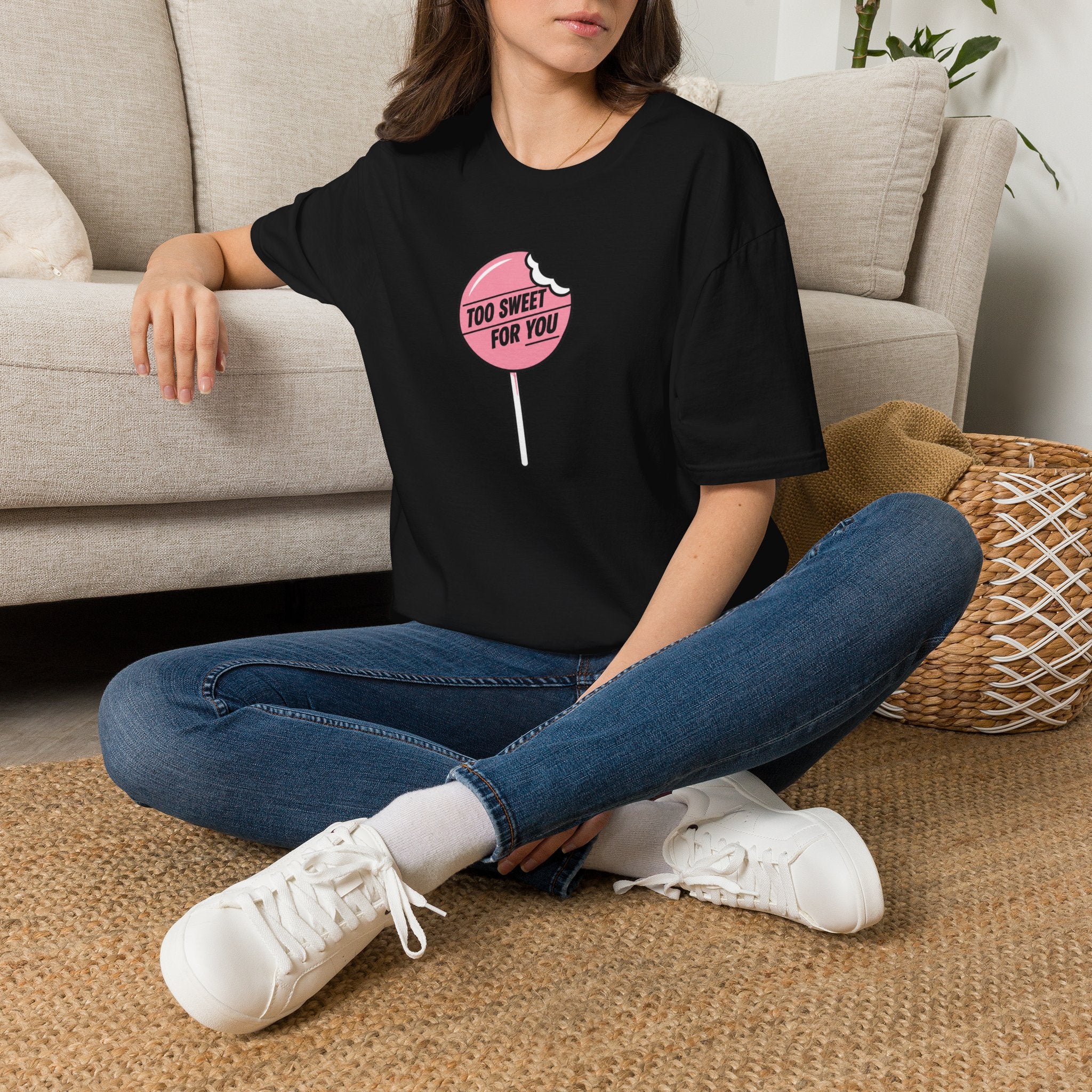 Too Sweet For You™ T-Shirt