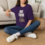 One Thing at a Time™ T-Shirt