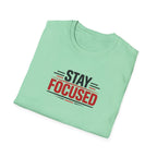 Stay Focused T-Shirt