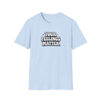 Your Feelings Matter Typhography T-Shirt