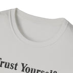 Trust Yourself Typhography T-Shirt