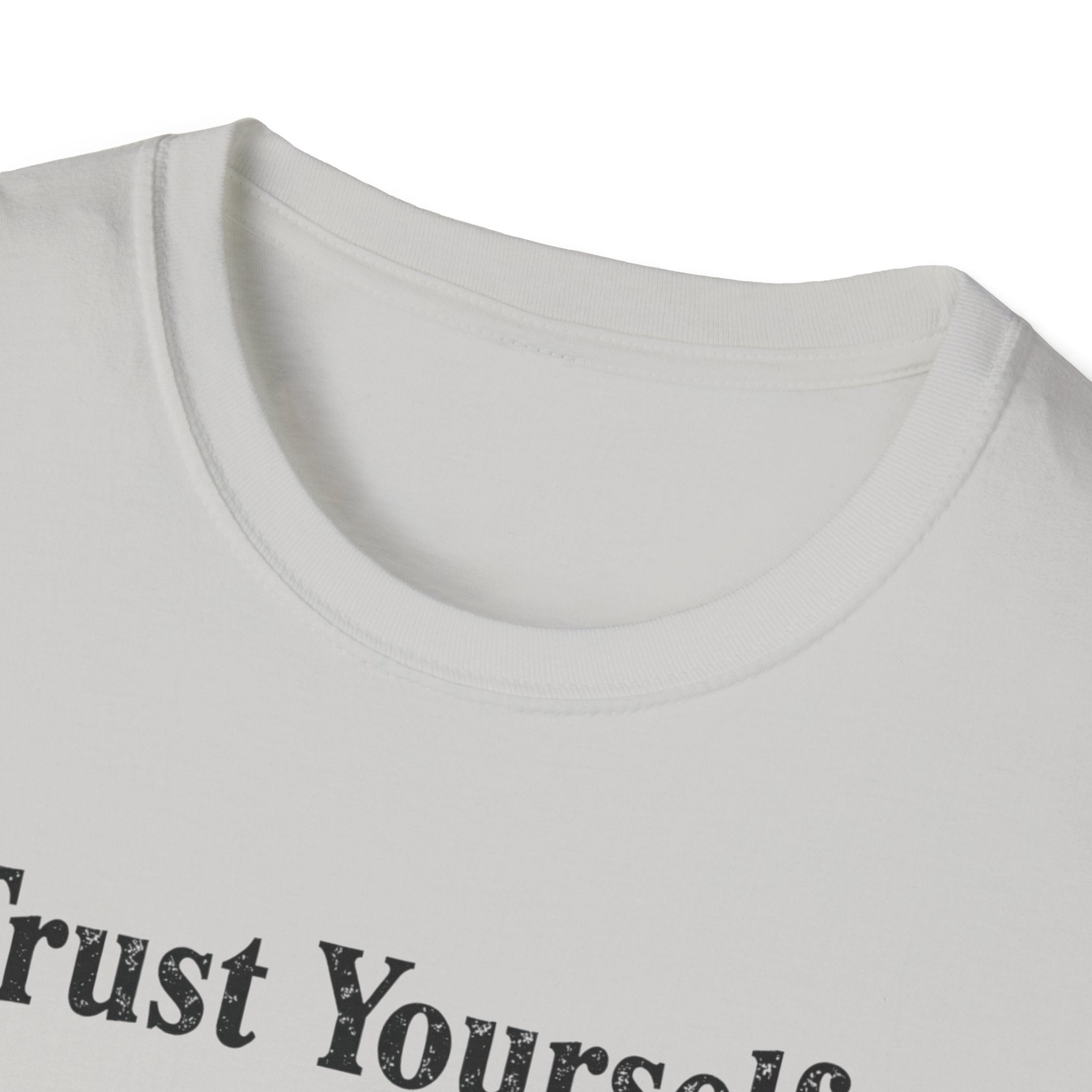 Trust Yourself Typhography T-Shirt