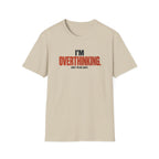 OVERTHINKING™ T-SHIRT