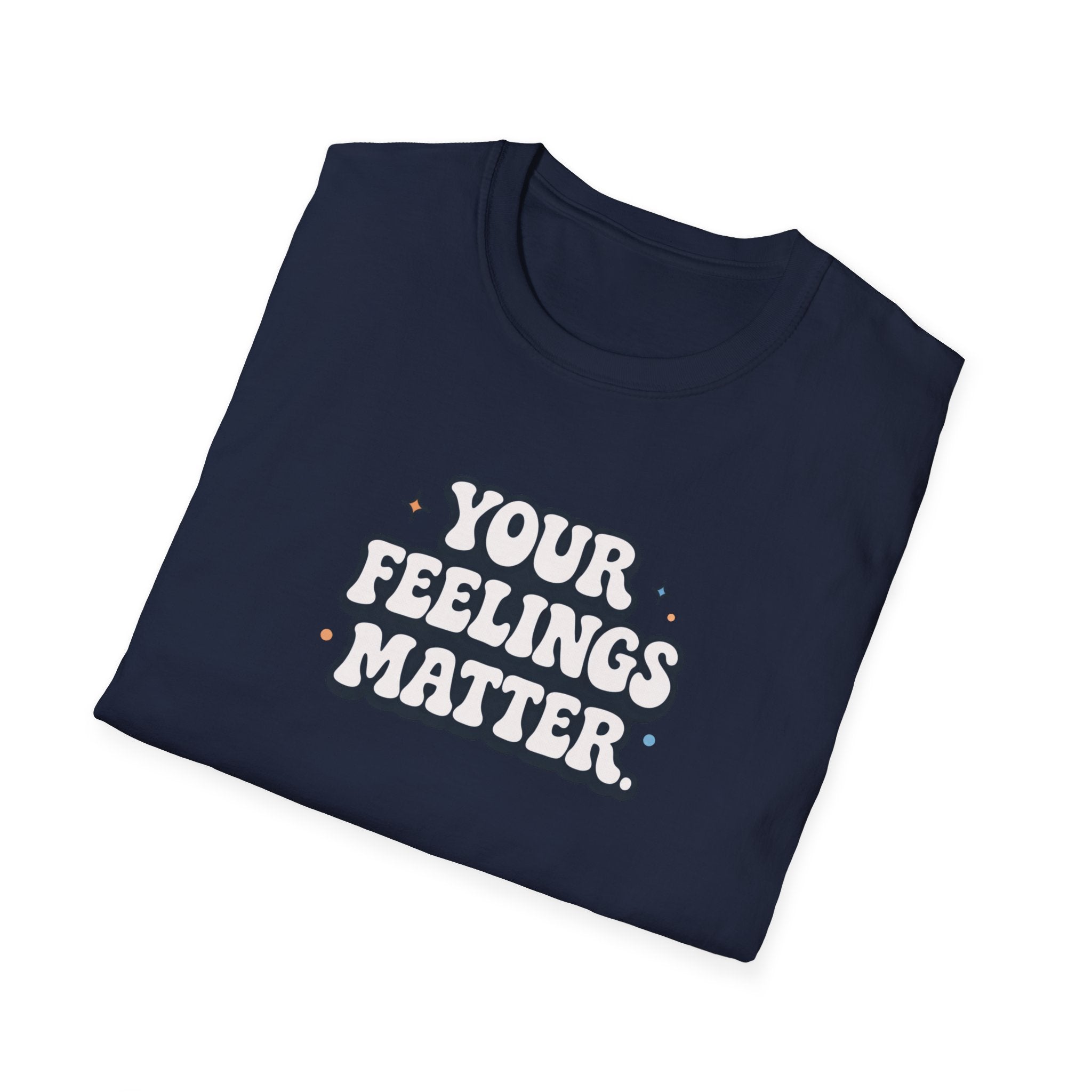 Your Feelings Matter Typhography T-Shirt