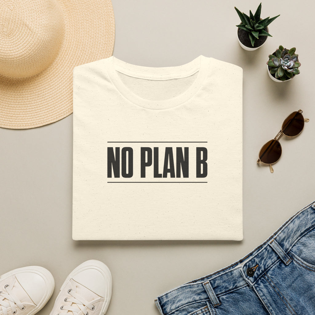 No Plan B™ T-Shirt