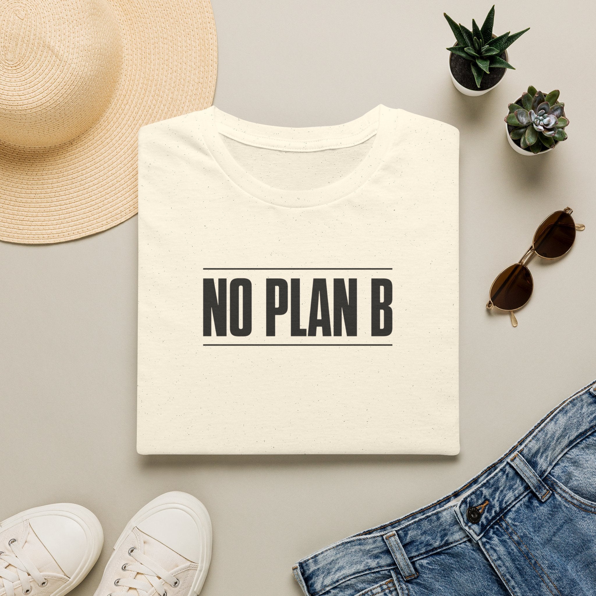 No Plan B™ T-Shirt