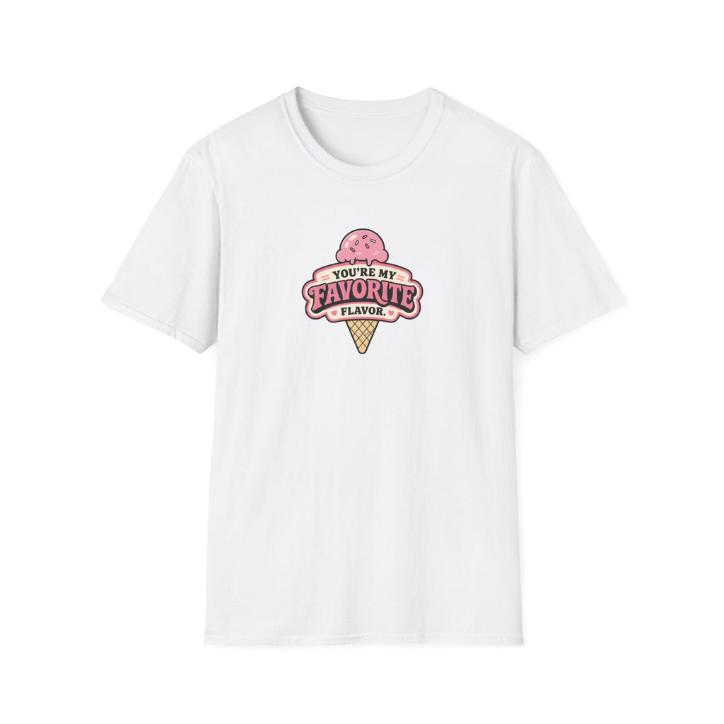 You're My Favorite Flavor™ T-Shirt