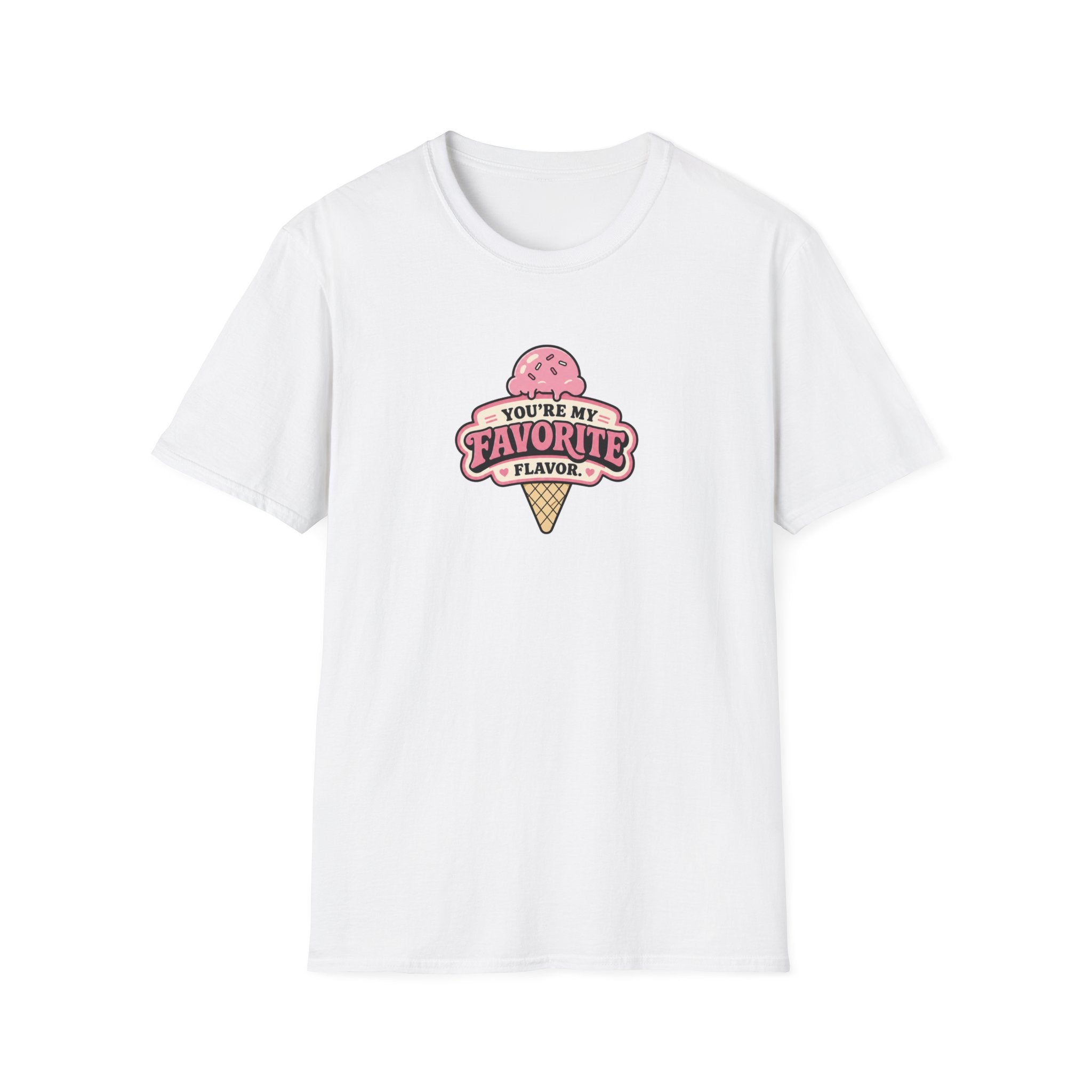 You're My Favorite Flavor™ T-Shirt