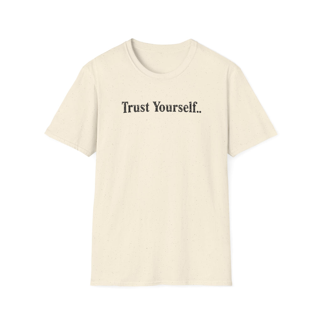 Trust Yourself Typhography T-Shirt