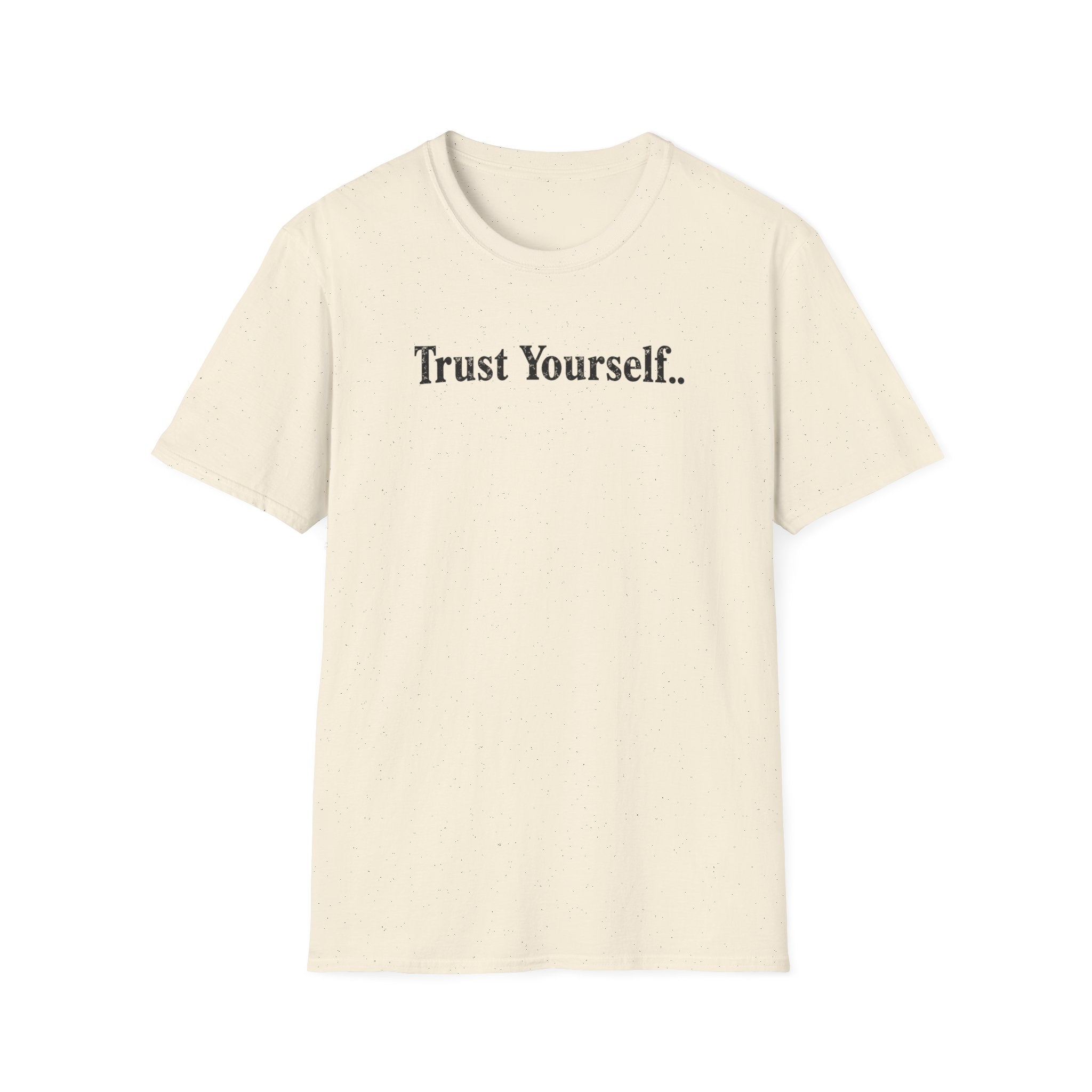 Trust Yourself Typhography T-Shirt