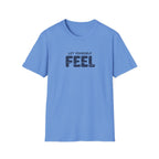 Let Yourself Feel™ T-Shirt