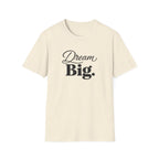 Dream Big T-Shirt