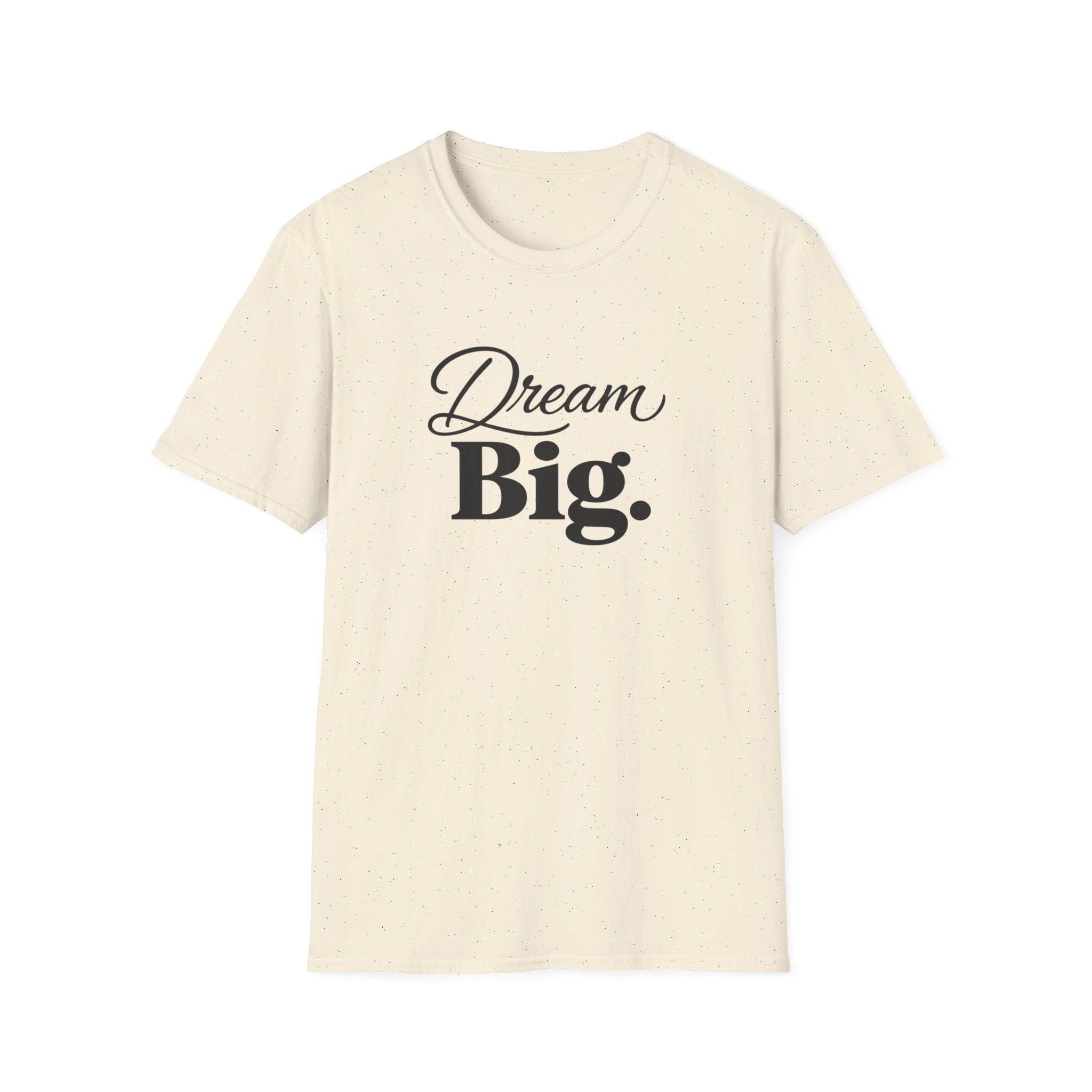 Dream Big T-Shirt