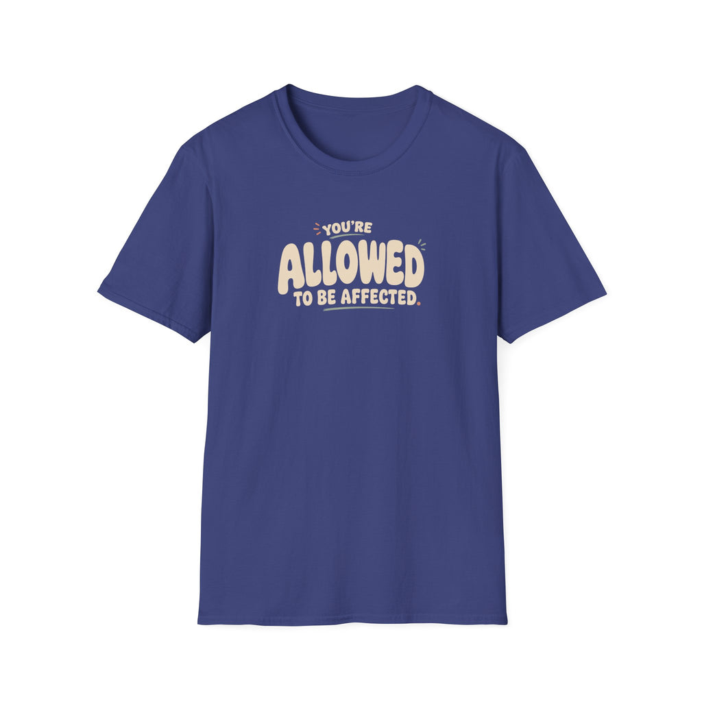 Allowed to Be Affected™ T-Shirt