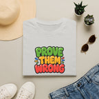 Prove Them Wrong™ T-Shirt