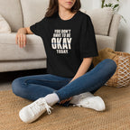 Not Always Okay™ T-Shirt