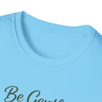 Be Gentle with Yourself T-Shirt