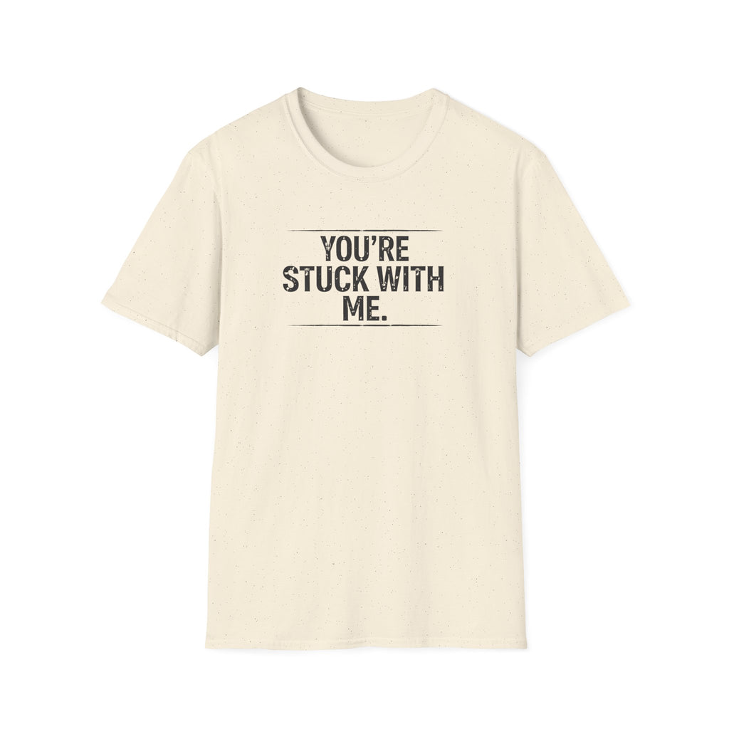 Stuck With Me T-Shirt