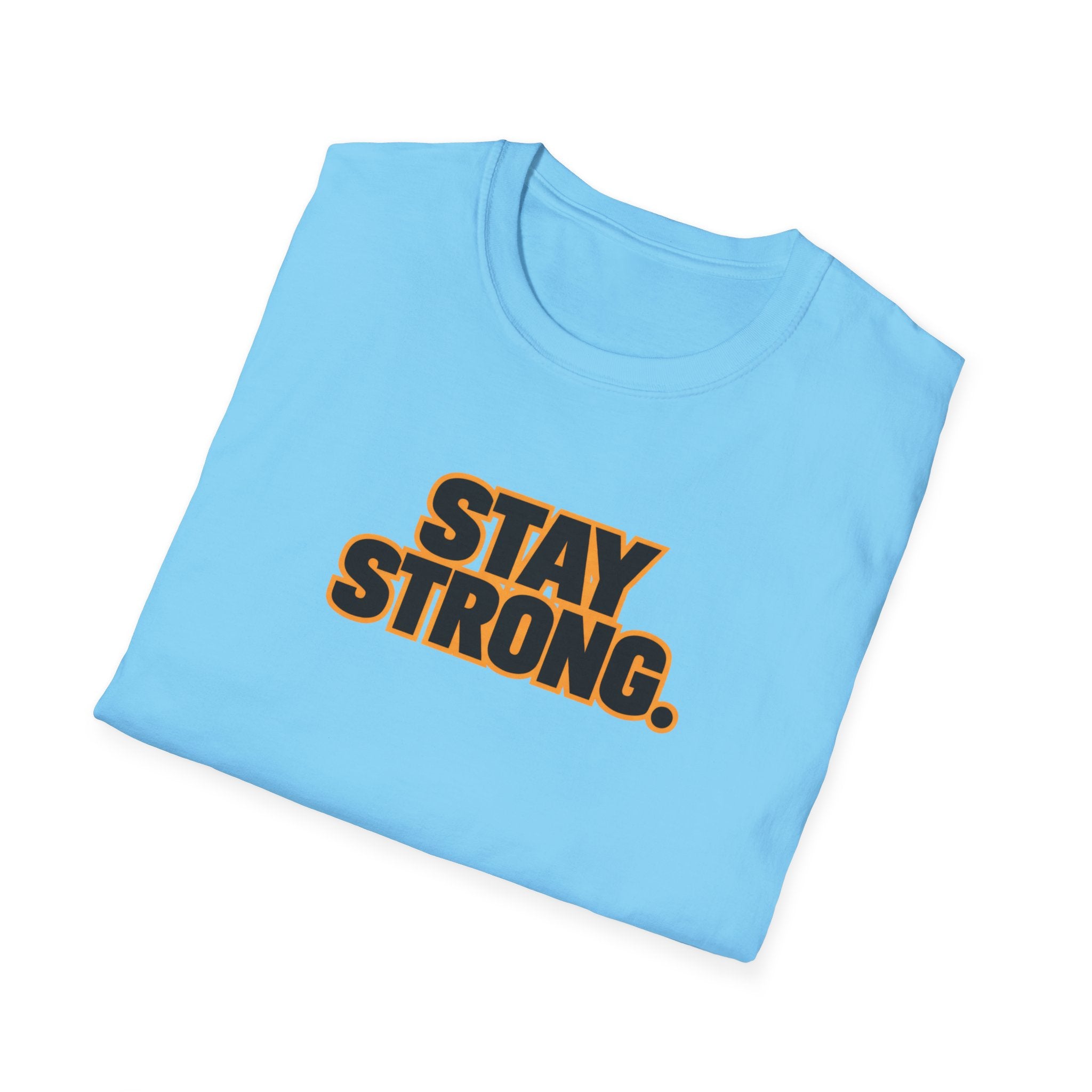 Stay Strong T-Shirt