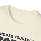 Choose Yourself Today T-Shirt