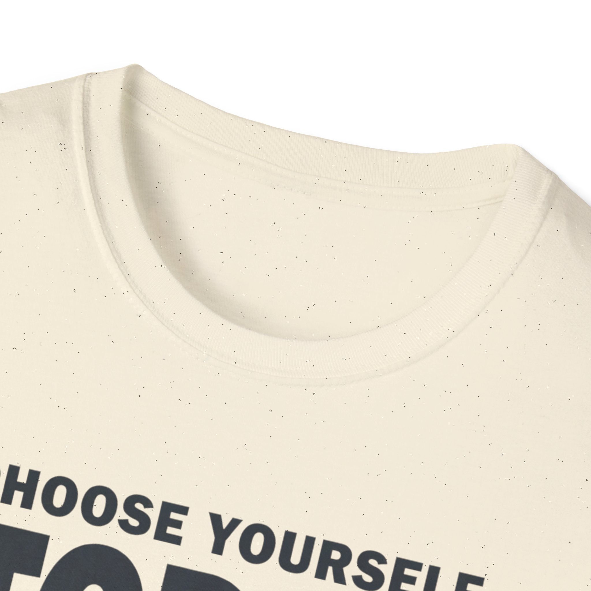 Choose Yourself Today T-Shirt