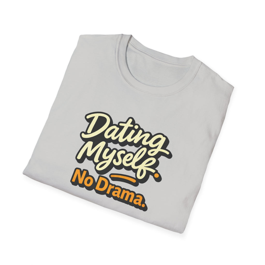 Dating Myself No Drama T-Shirt