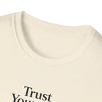 Trust Yourself T-Shirt