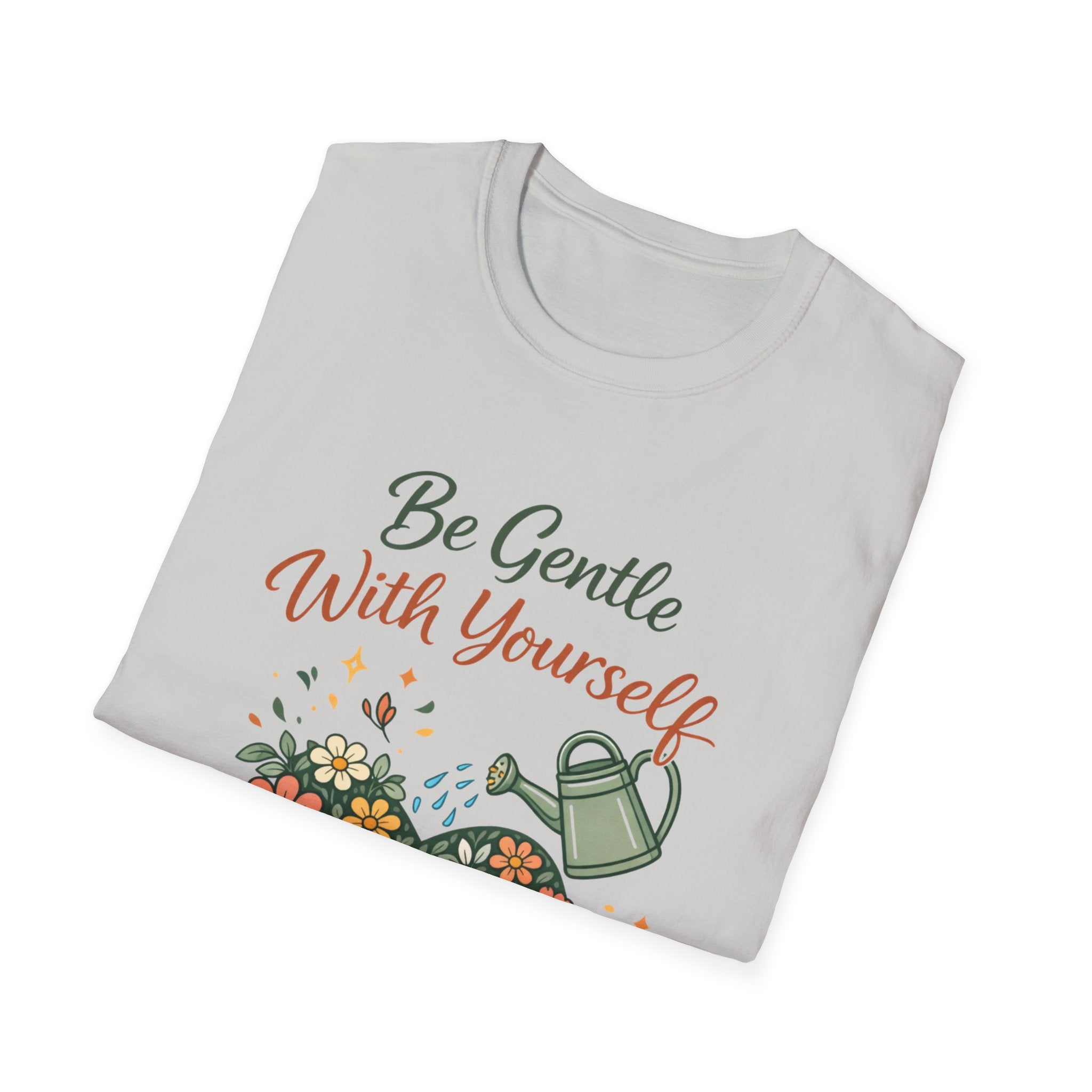 Be Gentle with Yourself T-Shirt