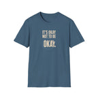 It’s Okay™ T-Shirt