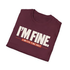 I'M FINE™ T-SHIRT