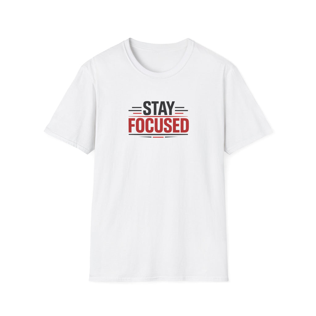 Stay Focused T-Shirt
