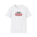 Stay Focused T-Shirt