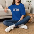 Still Human™ T-Shirt