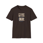 It’s Okay™ T-Shirt