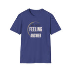 Not Every Feeling™ T-Shirt