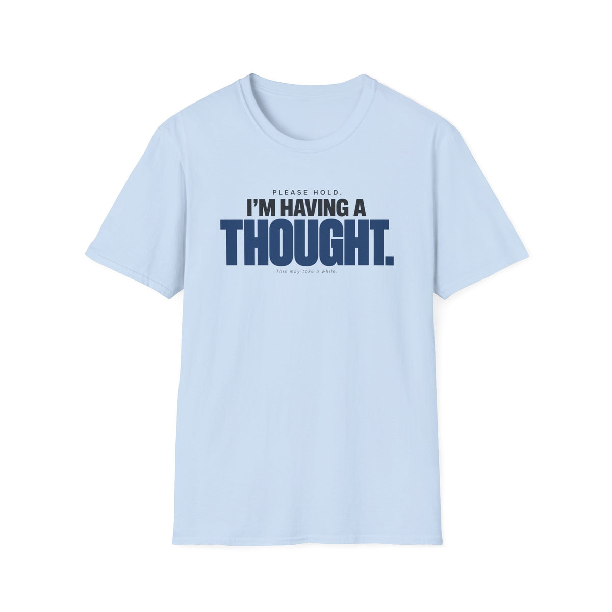 PLEASE HOLD™ T-SHIRT