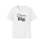 Dream Big T-Shirt