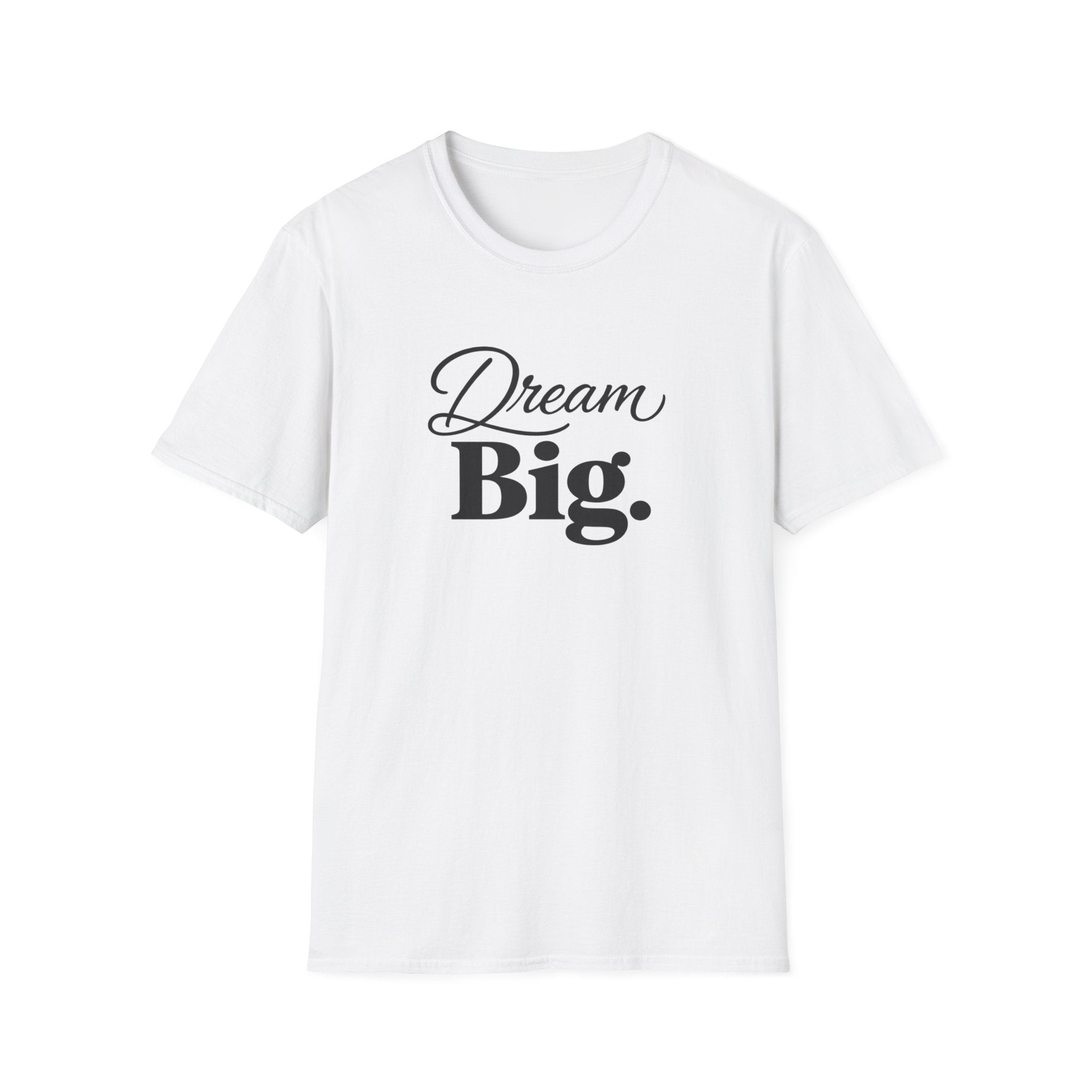 Dream Big T-Shirt