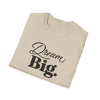 Dream Big T-Shirt