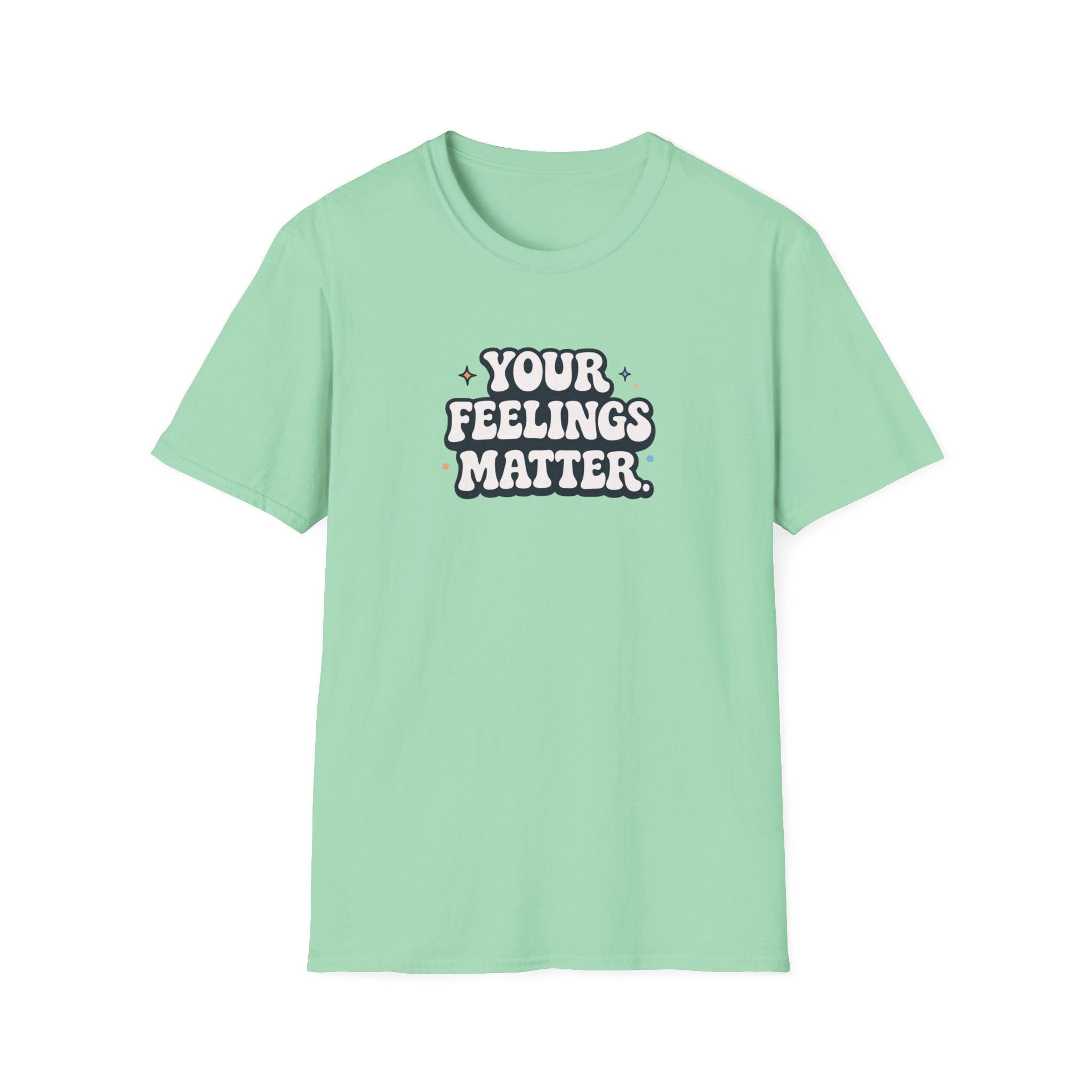 Your Feelings Matter Typhography T-Shirt