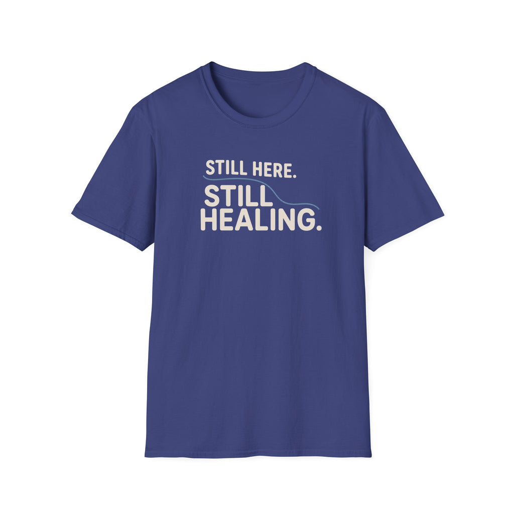 Still Healing™ T-Shirt