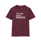 Still Healing™ T-Shirt