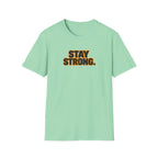 Stay Strong T-Shirt